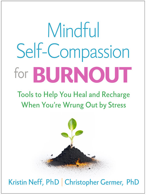 Title details for Mindful Self-Compassion for Burnout by Kristin Neff - Available